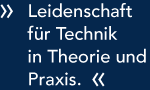 Leidenschaft für Technik in Theorie und Praxis